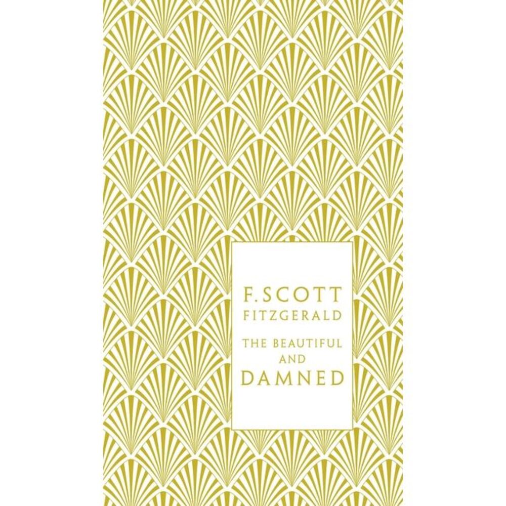 The Beautiful and Damned -- F. Scott Fitzgerald
